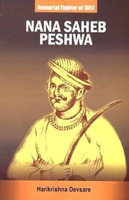 Nana Saheb Peshwa: Immortal Fighter of 1857 by Devsare, Harikrishna | Paperback | Asian History