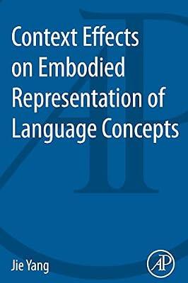 Context Effects on Embodied Representation of Language Concepts by Yang, Jie | Paperback | Psycholinguistics