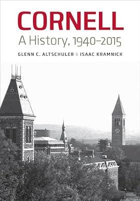 Cornell: A History, 1940-2015 by Kramnick, Isaac; Altschuler, Glenn C. | Hardcover | Education