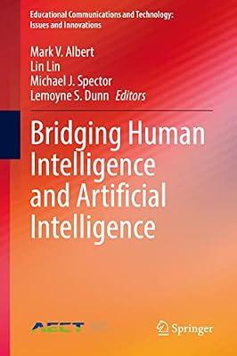 Bridging Human Intelligence and Artificial Intelligence (Educational Communications and Technology: Issues and Innovations) | Hardcover | Education
