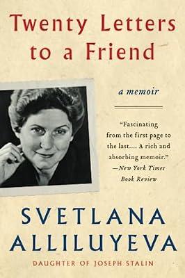 Twenty Letters to a Friend: A Memoir – A Candid History from Stalin's Daughter Revealing the Dark Heart of Soviet Russia by Alliluyeva, Svetlana | Paperback | Biography & Autobiography