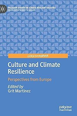 Culture and Climate Resilience: Perspectives from Europe (Palgrave Studies in Climate Resilient Societies) | Hardcover | Social Science
