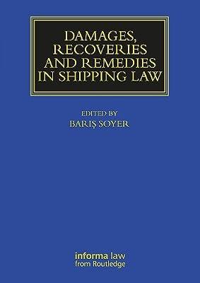 Damages, Recoveries and Remedies in Shipping Law (Maritime and Transport Law Library) | Paperback | Law