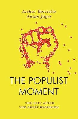 POPULIST MOMENT: The Left After the Great Recession (Jacobin) by Borriello, Arthur; Jager, Anton | Paperback | Political Science