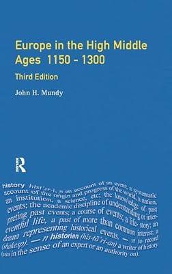Europe in the High Middle Ages: 1150-1300 (General History of Europe) by Mundy, John H. | Hardcover | History
