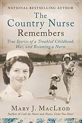 The Country Nurse Remembers by Macleod, Mary J. | Hardcover | Medical
