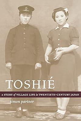 Toshié: A Story of Village Life in Twentieth-Century Japan by Partner, Simon | Paperback | History