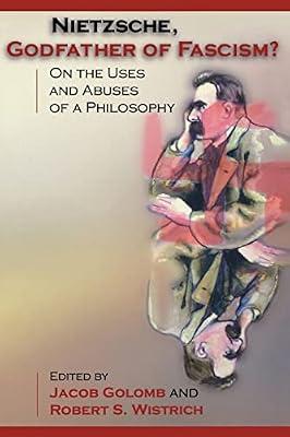 Nietzsche, Godfather of Fascism?: On the Uses and Abuses of a Philosophy | Paperback | Philosophy