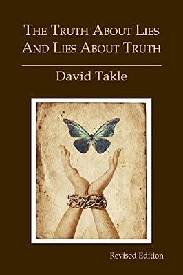 The Truth About Lies and Lies About Truth: A Fresh New Look at the Cunning of Evil and the Means for Our Transformation by Takle, David | Paperback | Religion
