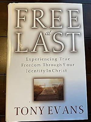 Free at Last: Experiencing True Freedom Through Your Identity in Christ by Evans, Anthony T. | Hardcover | Christian Life & Practice