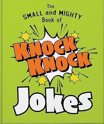 The Small and Mighty Book of Knock Knock Jokes: Who’s There?: 13 by Orange Hippo! | Hardcover | Humour & Jokes (Children'S