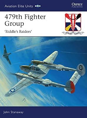 479th Fighter Group: ‘Riddle’s Raiders’: No. 32 (Aviation Elite Units) by Stanaway, John | Paperback | Second World War
