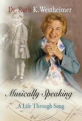 Musically Speaking: A Life Through Song (Personal Takes) by Westheimer, Ruth K. | Hardcover | Biography & Autobiography