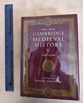 The New Cambridge Medieval History: Volume 5, c.1198-c.1300 (The New Cambridge Medieval History, Series Number 5) by Abulafia, David | Hardcover | History