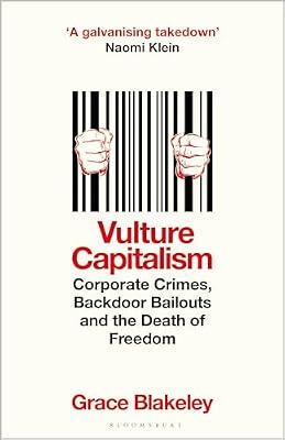 Vulture Capitalism: How to Survive in an Age of Corporate Greed by Blakeley, Grace | Hardcover | Economic Systems & Structures