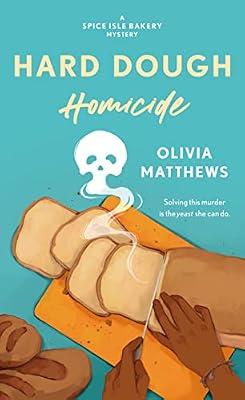 Hard Dough Homicide: A Spice Isle Bakery Mystery: 2 (Spice Isle Bakery Mysteries, 2) by Matthews, Olivia | Mass_Market | Fiction