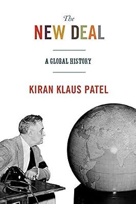 The New Deal: A Global History by Patel, Kiran Klaus | Paperback | History