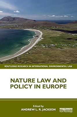 Nature Law and Policy in Europe (Routledge Research in International Environmental Law) | Paperback | Law