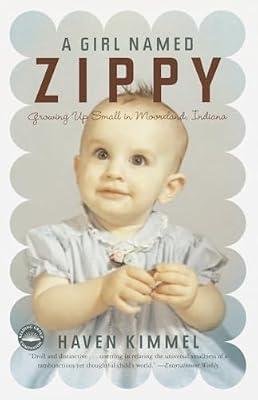 A Girl Named Zippy: Growing Up Small in Mooreland, Indiana by Kimmel, Haven | Paperback | Biography & Autobiography