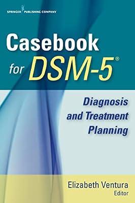 Casebook for DSM-5: Diagnosis and Treatment Planning by VENTURA | Paperback | Psychology