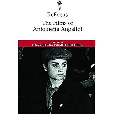 Refocus: the Films of Antoinetta Angelidi | Hardcover | Performing Arts