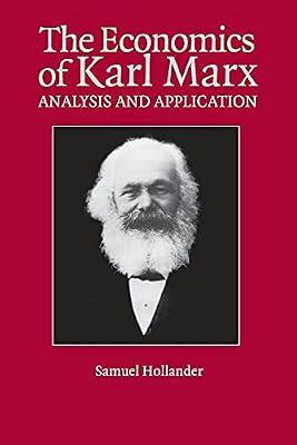 The Economics of Karl Marx: Analysis and Application (Historical Perspectives on Modern Economics) by Hollander, Samuel | Paperback | Business & Economics