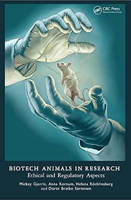 Biotech Animals in Research: Ethical and Regulatory Aspects | Paperback | Bioethics