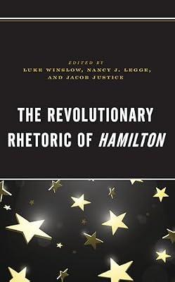 The Revolutionary Rhetoric of Hamilton | Hardcover | Language Arts & Disciplines