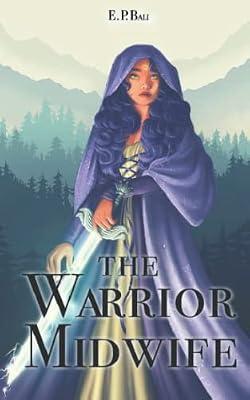 The Warrior Midwife: 1 (The Warrior Midwife Trilogy) by Bali, E P | Paperback | Fantasy & Magical Realism (Children'S