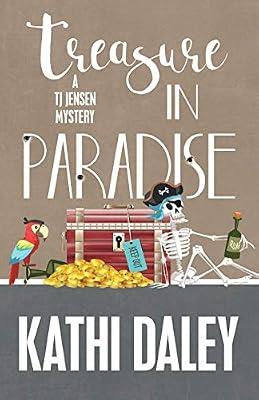 Treasure in Paradise: 7 (Tj Jensen Mystery) by Daley, Kathi | Paperback | Crime & Mystery