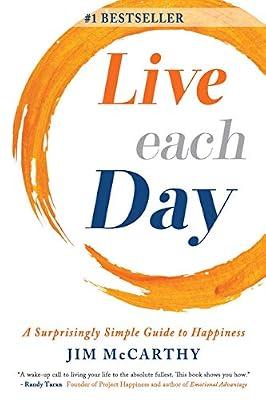 Live Each Day: A Surprisingly Simple Guide to Happiness by McCarthy, Jim | Paperback | Self-Help