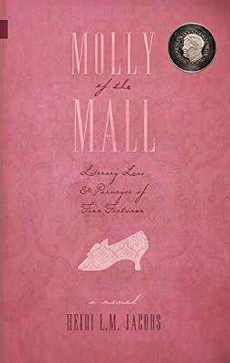 Molly of the Mall: Literary Lass & Purveyor of Fine Footwear: 50 (Nunatak First Fiction, 50) by Jacobs, Heidi L.M. | Paperback | Modern & Contemporary Fiction (Post C 1945)