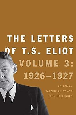 The Letters of T.S. Eliot: 1926-1927 (3) by Eliot, T. S.; Faber & Faber Ltd | Hardcover | Literary Collections