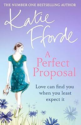 A Perfect Proposal: The escapist holiday romance from the Sunday Times bestselling author by Fforde, Katie | Paperback | Modern And Contemporary Fiction (Post 1945)