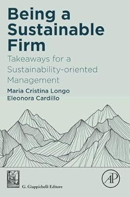 Being a Sustainable Firm: Takeaways for a Sustainability-Oriented Management by Cardillo, Eleonora; Longo, Maria Cristina | Paperback | Business & The Environment