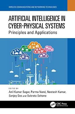 Artificial Intelligence in Cyber-Physical Systems: Principles and Applications (The Wireless Communications and Networking Technologies: Classifications, Advancement and Applications) | Hardcover | Artificial Intelligence (Ai)