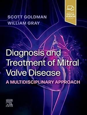 Diagnosis and Treatment of Mitral Valve Disease: A Multidisciplinary Approach - 1E | Hardcover | Cardiovascular Medicine