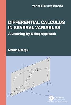 Differential Calculus in Several Variables: A Learning-by-Doing Approach (Textbooks in Mathematics) by Ghergu, Marius | Paperback | Mathematical Foundations