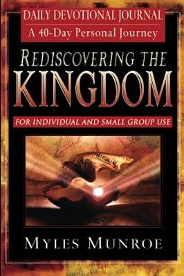 Rediscovering the Kingdom: Ancient Hope for Our 21st Century World; Daily Devotional Journal by Munroe, Myles | Paperback | Christian Life & Practice