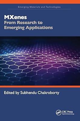 Mxenes: From Research to Emerging Applications (Emerging Materials and Technologies) | Paperback | Nanotechnology