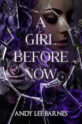 A Girl Before Now by Barnes, Andy Lee | Paperback | Romance