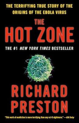 HOT ZONE A TERRIFYING TRUE STORY: The Terrifying True Story of the Origins of the Ebola Virus by Preston, Richard | Paperback | Medical