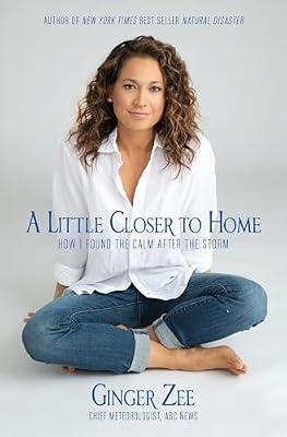 A Little Closer To Home: How I Found the Calm After the Storm by Zee, Ginger | Hardcover | Biography: General