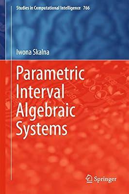 Parametric Interval Algebraic Systems: 766 (Studies in Computational Intelligence) by Skalna, Iwona | Hardcover | Artificial Intelligence