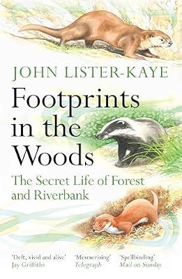 Footprints in the Woods: The Secret Life of Forest and Riverbank by Lister-Kaye, Sir John | Paperback | Natural History
