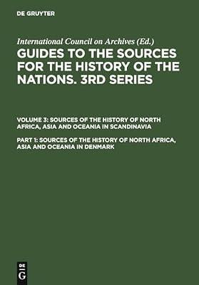 Sources of the History of North Africa, Asia and Oceania in Denmark: 3 (Guides to the Sources for the History of the Nations) | Hardcover | History