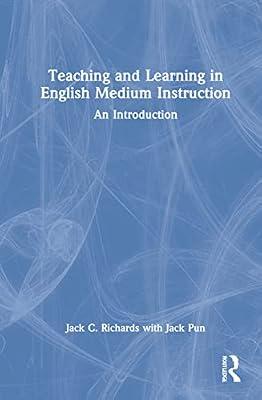 Teaching and Learning in English Medium Instruction: An Introduction by Richards, Jack C. | Hardcover | Education