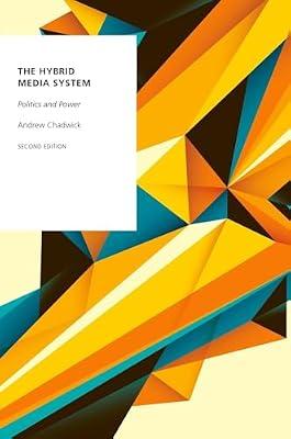 The Hybrid Media System: Politics and Power (Oxford Studies in Digital Politics) by Andrew Chadwick | Paperback | Political Science & Theory