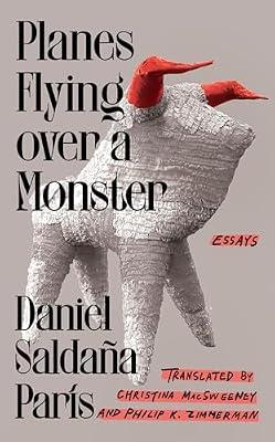 PLANES FLYING OVER A MONSTER: Essays by Pars, Daniel Saldaa | Hardcover | Social Science