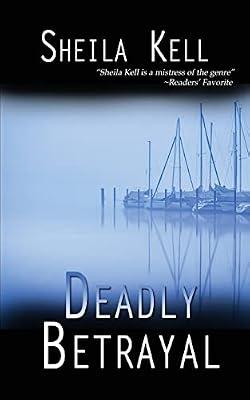 Deadly Betrayal: 1 (Coastal Investigation) by Kell, Sheila | Paperback | Romance